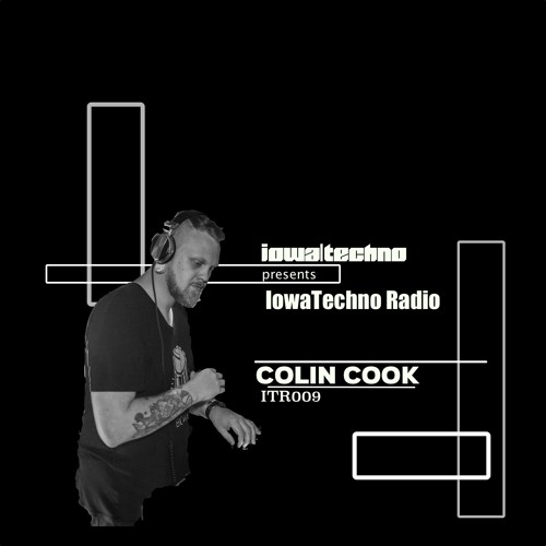 ITR009 - IowaTechno Radio - Colin Cook