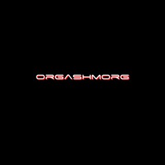 Orgashmorg (Infekt - Orgalorg BOOTLEG)