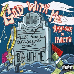 DayLone x iRocTV - God With ME