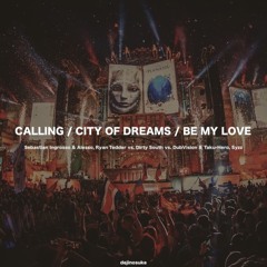 Calling vs. City Of Dreams vs. Be My Love (Alesso 2019 Tomorrowland Mashup)(dejinosuke Reboot)