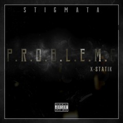 (NEW 2019) Stigmata - Problems Ft XStatik