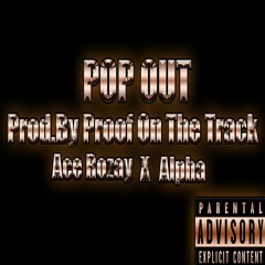 Pop out (Prod.By ProofOnTheTrack)
