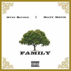 Mute Davinci (feat. Matt Movin') - Family