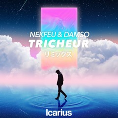 Nekfeu & Damso - Tricheur (Icarius Remix)