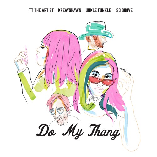 TT The Artist, Kreayshawn featuring Unkle Funkle, So Drove - Do My Thang