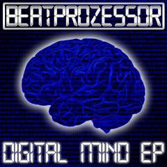 TL Premiere : Beatprozessor - Digital Mind [Beatprozessor Music]