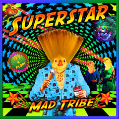 Mad Tribe - Superstar (Original Mix)