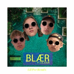 Blær ft. Lil Cour (Lil Per Remix)