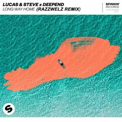 Lucas & Steve X Deepend - Long Way Home (Razzwelz Remix)