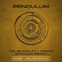 Pendulum - The Island Pt. 1 (Skrillex Remix) (Kasger & MELURAN Bootleg)