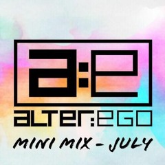 Alter:Ego / Mini Mix - July