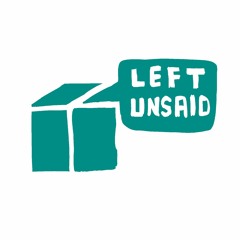 LEFT UNSAID - EPISODE 1: AWKWARD SILENCES