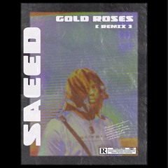GOLD ROSES (Remix)