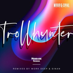 Nord & Dahl - Troll Hunter (SINAN Remix)[Melodark Records]
