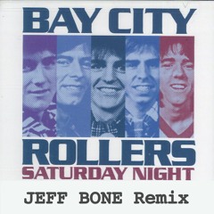 Bay City Rollers 'S-A-T-U-R-D-A-Y NIGHT!' - JEFF BONE (House Remix)