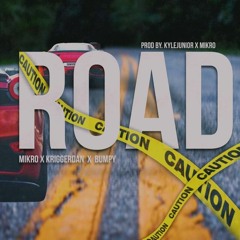ROAD - Mikro x KriggerDan x Bumpy (PROD. BY KYLEJUNIOR x MIKRO)