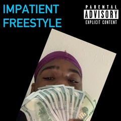 CHA$EMONEY-IMPATIENT FREESTYLE ig: ichasem0ney