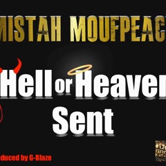 Mistah Moufpeace-Hell or Heaven Sent