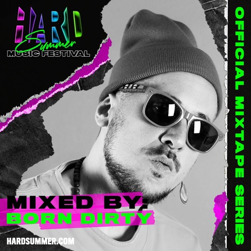 HSMF 2019 Official Mixtape Series: Born Dirty