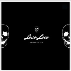 Badman Binladin Loco Loco