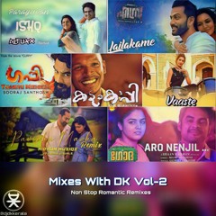 Mixes with DK Vol-2 | Non Stop Romantic Remixes | DJ DK Kerala