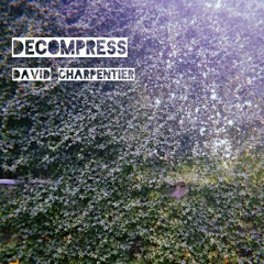 David Charpentier - Decompress