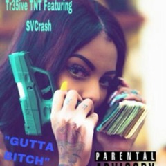 Gutta Bitch Featuring SvCrash