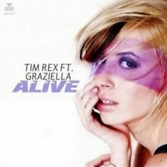 Tim Rex Experience feat. Graziella - Alive '2K19 (Edson Pride Remix)