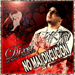 No Mas Discucion Dixel El Mas Completo