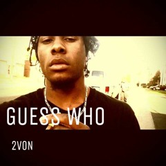 2VON - Guess Who
