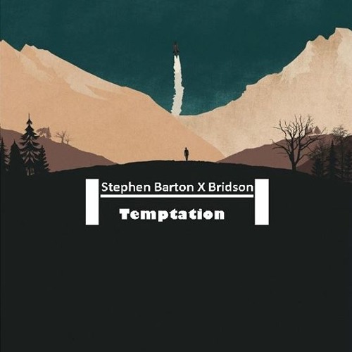Stephen Barton X Bridson  (Temptation)  **FREE DOWNLOAD**