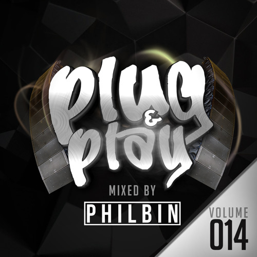 Plug & Play | Volume 014 | Mixed By DJ Philbin
