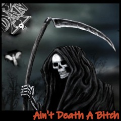 Ain't Death A Bitch
