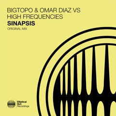 Bigtopo & Omar Diaz vs High Frequencies - Sinapsis