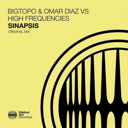 Bigtopo & Omar Diaz vs High Frequencies - Sinapsis