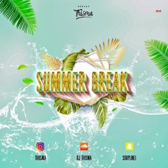 SUMMER BREAK