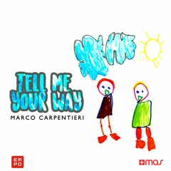 Marco Carpentieri - Tell Me Your Way [OUT NOW!]