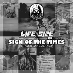 Sign Of The Times By Lifesize MC (Ft. Marina Laduda)