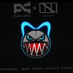 Paranox - Bari Barsi (Nishit Remix)