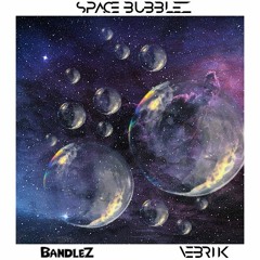 Bandlez - Space Bubblez (Vebrik Remix)