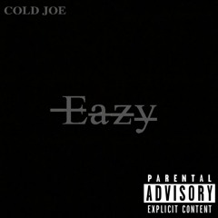 Cold Joe -  Eazy