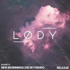 D I V I N I T Y New Beginnings (Skyell Remix)