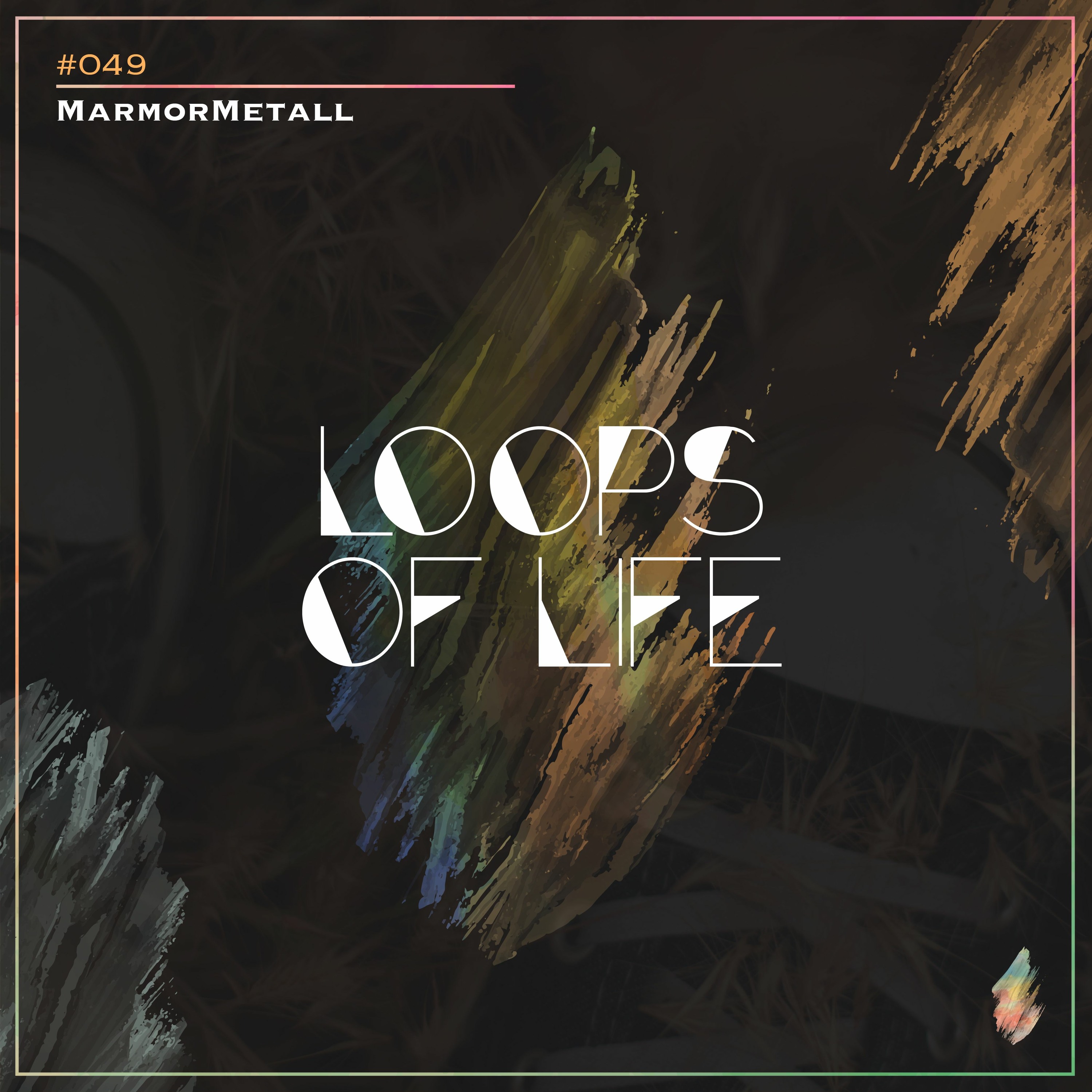 MarmorMetall presents: Loops of Life