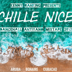 Kenny Ranking - Chille Nice Dancehall Antiyano Mix 2k19