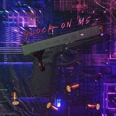 Glock On Me [Prod. Ragu]