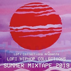 Lofi HipHop Collections Summer Mixtape 2019