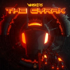 WHISKERS - The Cyrax