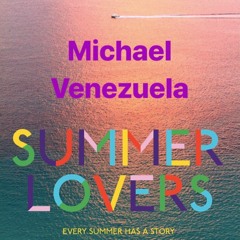Summer Lovers DJ Michael Venezuela