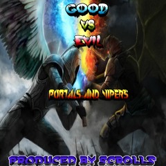 Good Vs Evil - Portals & Vipers (Prod By Scrolls)