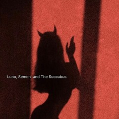 Succubus Remix (prod. AN6IEE) - Luno And Semon